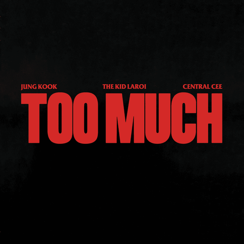 The KID LAROI, 정국(Jung Kook) & Central Cee - TOO MUCH